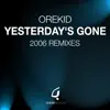 Orekid - Yesterday's Gone (2006 Remixes)